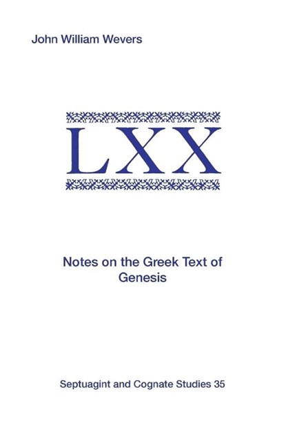 Notes on the Greek Text of Genesis, John William Wevers - Paperback - 9781555408855