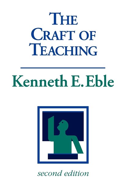 The Craft of Teaching, Kenneth E. Eble - Paperback - 9781555426644