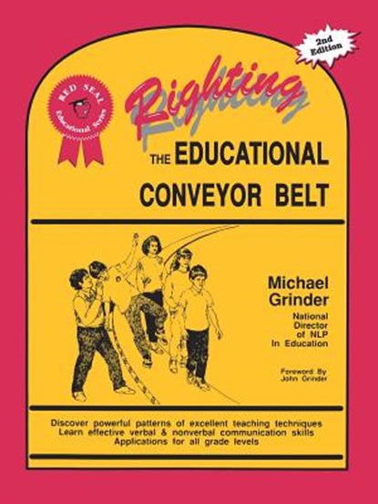 Righting the Educational Conveyor Belt, Michael Grinder - Paperback - 9781555520366