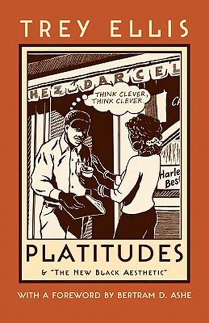 Platitudes: & the New Black Aesthetic, Trey Ellis - Paperback - 9781555535865