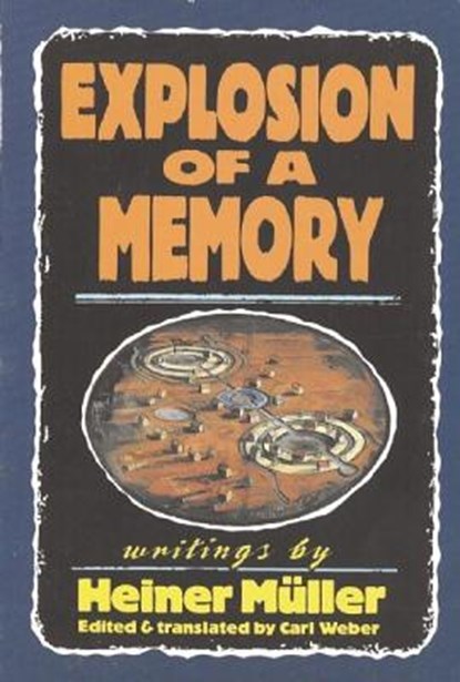 Explosion of a Memory, MULLER,  Heiner - Paperback - 9781555540418