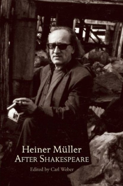 Heiner Muller After Shakespeare, William Shakespeare - Paperback - 9781555541521