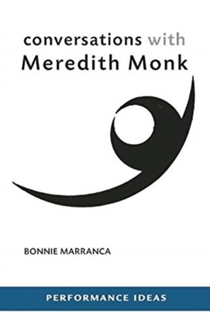 Conversations with Meredith Monk (New, Expanded), Bonnie Marranca - Paperback - 9781555541668