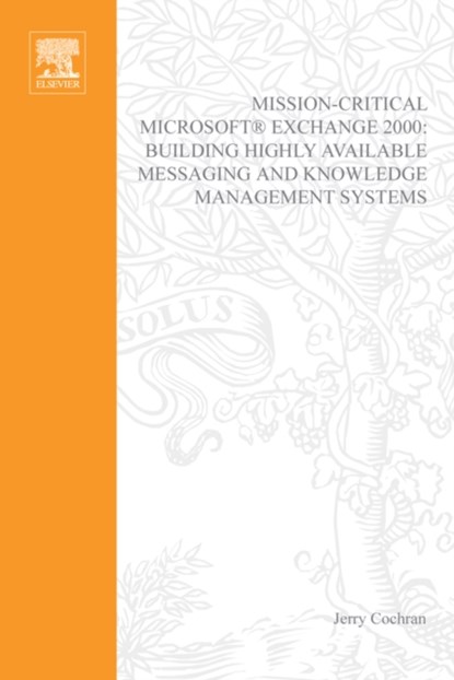 Mission-Critical Microsoft Exchange 2000, Jerry Cochran - Paperback - 9781555582333