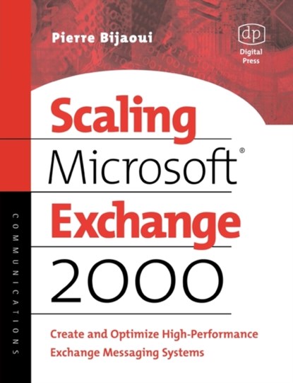 Scaling Microsoft Exchange 2000, PIERRE (SOLUTION ARCHITECT,  HP Services, France) Bijaoui - Paperback - 9781555582395