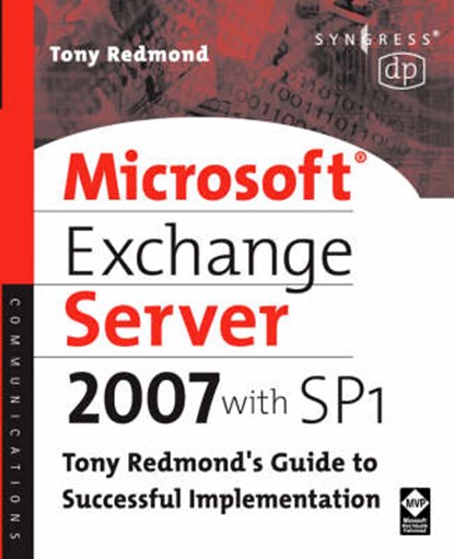 Microsoft Exchange Server 2007 with SP1: Tony Redmond's Guide to Successful Implementation, Tony Redmond - Paperback - 9781555583552