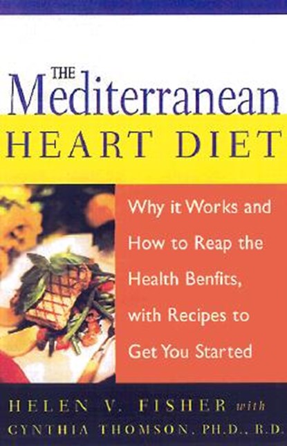 The Mediterranean Heart Diet, Cynthia Thomson ; Helen Fisher - Paperback - 9781555612818