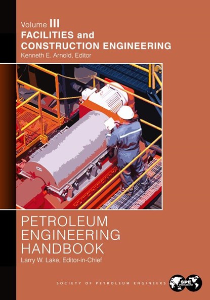 Petroleum Engineering Handbook Volume III, Larry Lake - Paperback - 9781555631161
