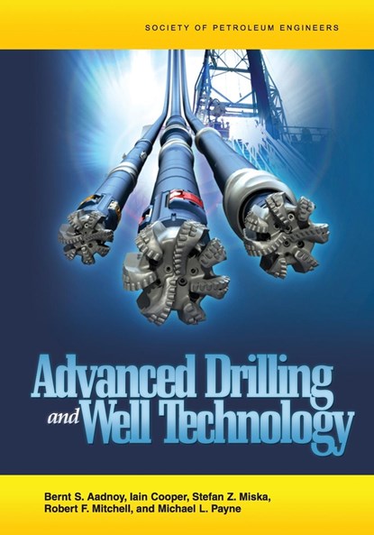 Advanced Drilling and Well Technology, Bernt Aadnoy ;  Iain Cooper ;  Stefan Miska - Paperback - 9781555631451