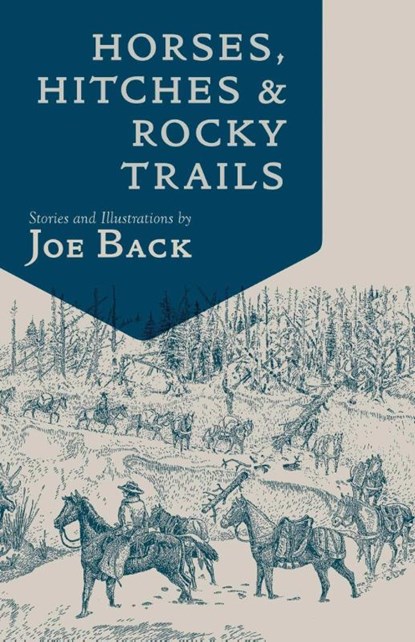 Back, J: Horses, Hitches, And Rocky Trails, Joe Back - Paperback - 9781555664770
