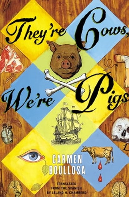 They're Cows, We're Pigs, Carmen Boullosa - Ebook - 9781555846039