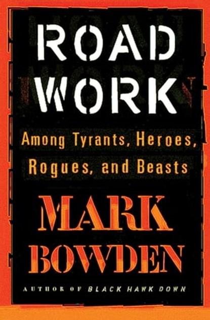 Road Work, Mark Bowden - Ebook - 9781555846091