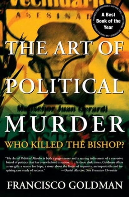 The Art of Political Murder, Francisco Goldman - Ebook - 9781555846374