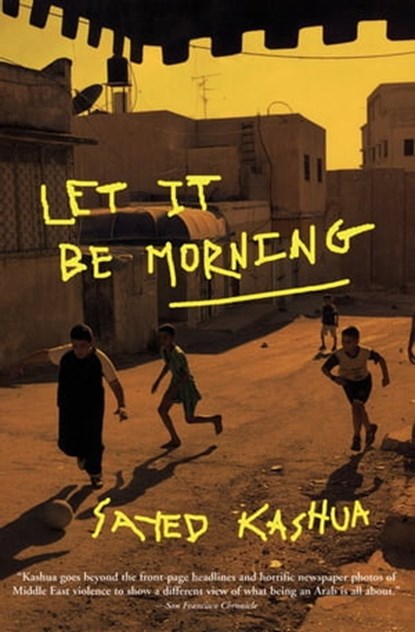 Let It Be Morning, Sayed Kashua - Ebook - 9781555846626