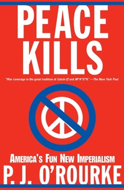 Peace Kills, P. J. O'Rourke - Ebook - 9781555847166