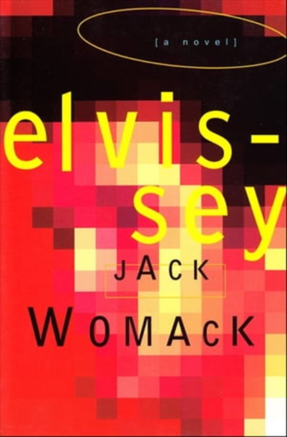 Elvissey, Jack Womack - Ebook - 9781555847579