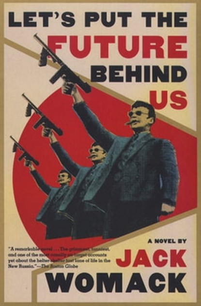 Let's Put the Future Behind Us, Jack Womack - Ebook - 9781555847609
