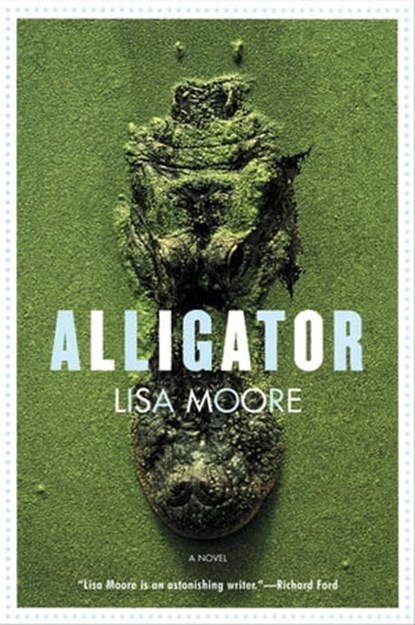 Alligator, Lisa Moore - Ebook - 9781555848132
