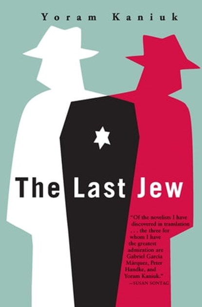 The Last Jew, Yoram Kaniuk - Ebook - 9781555848385