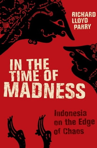 In the Time of Madness, Richard Lloyd Parry - Ebook - 9781555848637