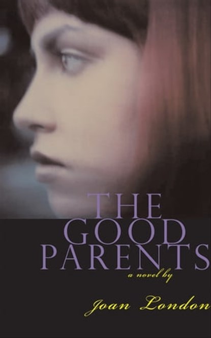 The Good Parents, Joan London - Ebook - 9781555849184