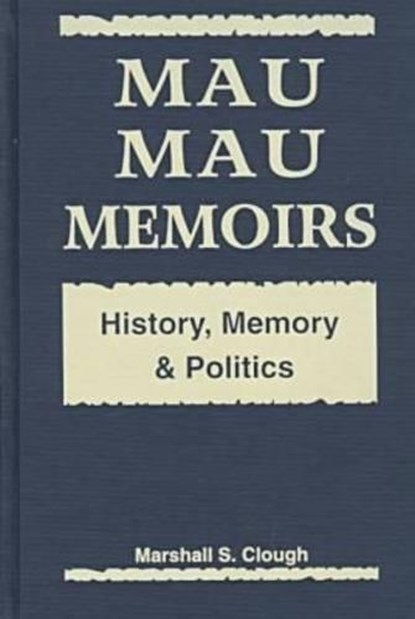 Mau Mau Memoirs, Marshall S. Clough - Gebonden - 9781555875374