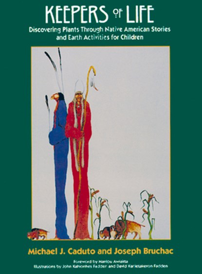 Bruchac, J: Keepers of Life, Joseph Bruchac ; Michael J Caduto - Paperback - 9781555913878