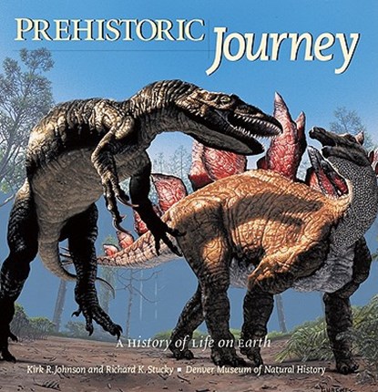 Prehistoric Journey: A History of Life on Earth, Kirk Johnson - Paperback - 9781555915537