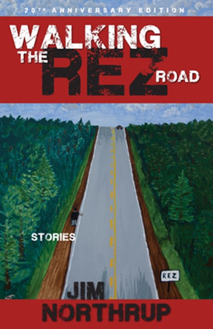 Walking the Rez Road: Stories, Jim Northrup - Paperback - 9781555919771