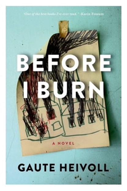 Before I Burn, Gaute Heivoll - Ebook - 9781555970840