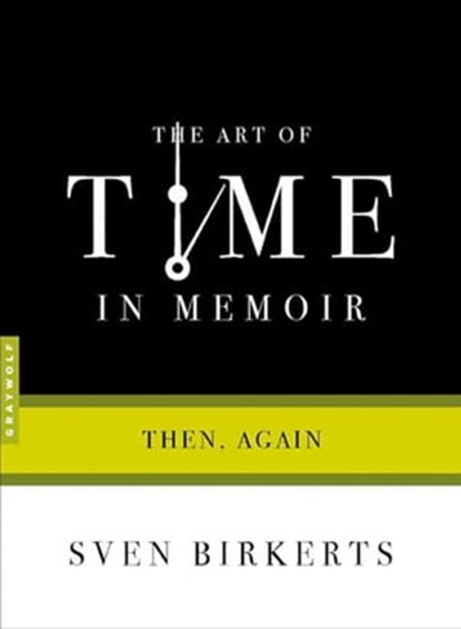 The Art of Time in Memoir, Sven Birkerts - Ebook - 9781555973391