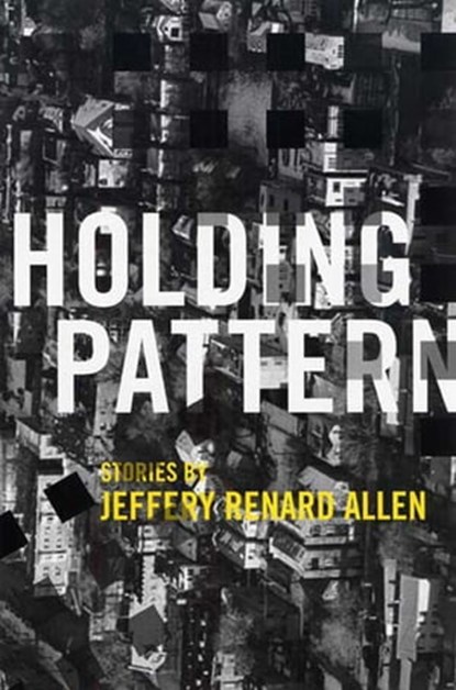 Holding Pattern, Jeffery Renard Allen - Ebook - 9781555973476