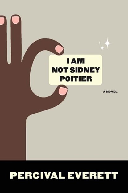 I Am Not Sidney Poitier, Percival Everett - Paperback - 9781555975272