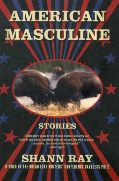 American Masculine, Shann Ray - Paperback - 9781555975883