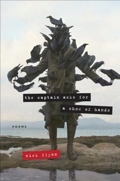 The Captain Asks for a Show of Hands, Nick Flynn - Paperback - 9781555976330