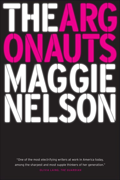 The Argonauts, Maggie Nelson - Paperback - 9781555977351