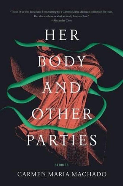 Her Body and Other Parties, Carmen Maria Machado - Paperback - 9781555977887