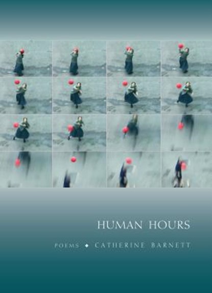 Human Hours: Poems, Catherine Barnett - Paperback - 9781555978143