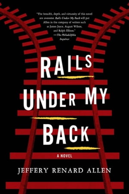 Rails Under My Back, Jeffery Renard Allen - Ebook - 9781555979126