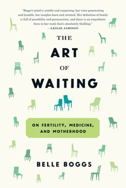 The Art of Waiting, Belle Boggs - Ebook - 9781555979454