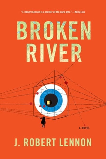 Broken River, J. Robert Lennon - Ebook - 9781555979652