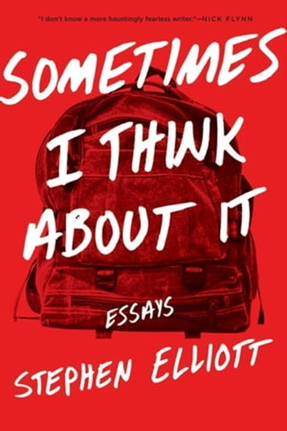 Sometimes I Think About It, Stephen Elliott - Ebook - 9781555979683
