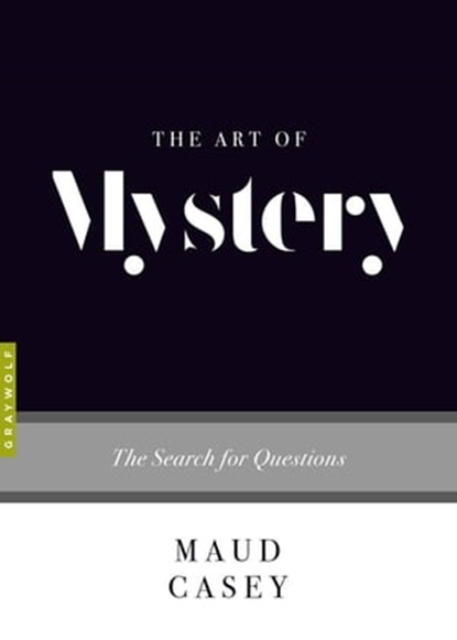 The Art of Mystery, Maud Casey - Ebook - 9781555979850