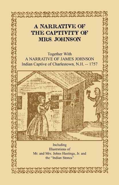 A Narrative of the Captivity of Mrs. Johnson, Together with a Narrative of James Johnson, Mrs Susanna Willard Johnson ; Mrs Johnson - Paperback - 9781556133374