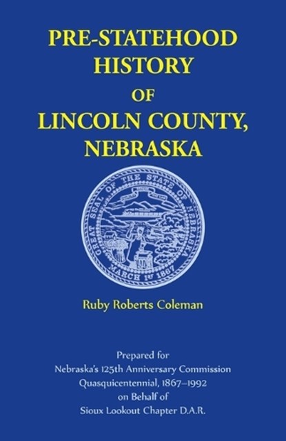 Pre-Statehood History of Lincoln County, Nebraska, Ruby Coleman - Paperback - 9781556136139