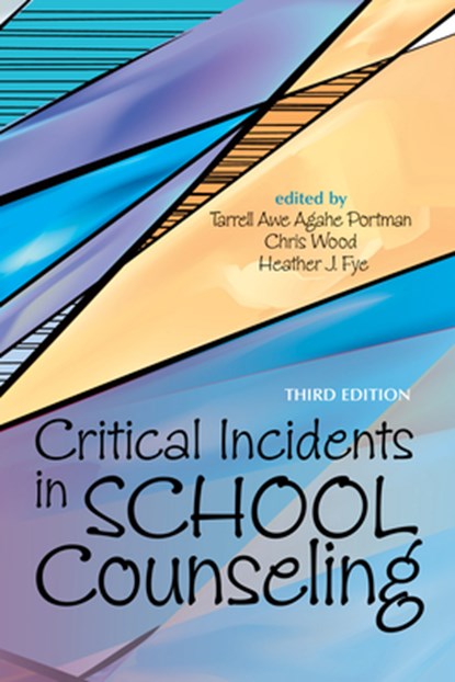 Critical Incidents in School Counseling, Tarrell Awe Agahe Portman - Paperback - 9781556203473