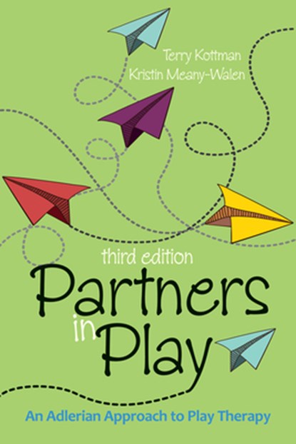 Partners in Play: An Adlerian Approach to Play Therapy, Terry Kottman - Paperback - 9781556203527