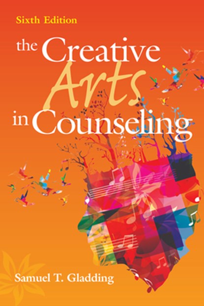 The Creative Arts in Counseling, Samuel T. Gladding - Paperback - 9781556204067