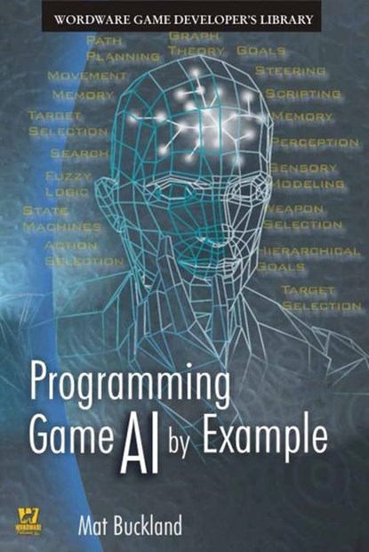 Programming Game AI By Example, Mat Buckland - Paperback - 9781556220784