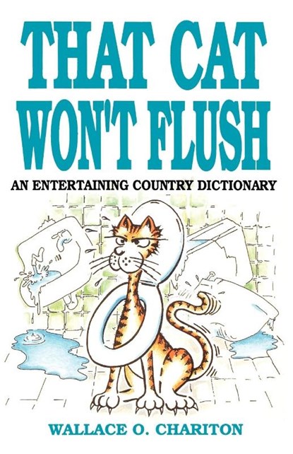 That Cat Won't Flush, Wallace O. Chariton - Paperback - 9781556221750